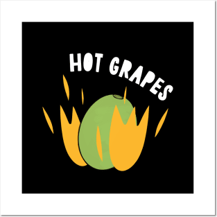 Hot Grapes Posters and Art